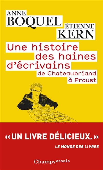 Une histoire des haines d'écrivains : de Chateaubriand à Proust
