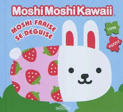 Moshi Fraise se déguise : livre puzzle