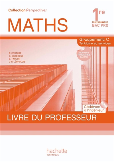 Maths 1re professionnelle, bac pro : groupement C tertiaire et services : livre du professeur