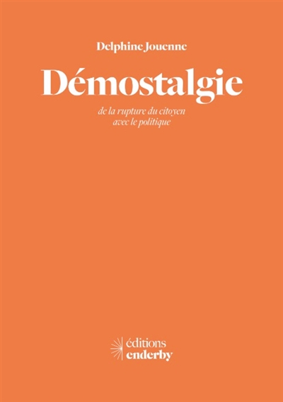 Démostalgie : de la rupture du citoyen avec le politique