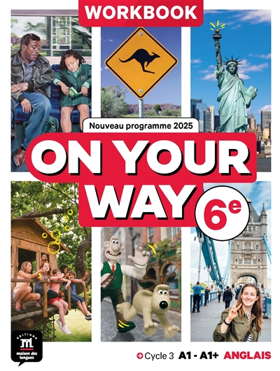 On your way, anglais 6e, cycle 3 A1-A1+ : workbook : nouveau programme 2025