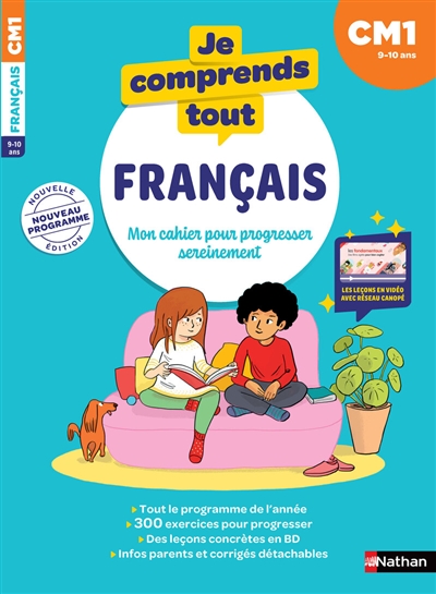 Je comprends tout ! Français : mon cahier pour progresser sereinement : CM1, 9-10 ans