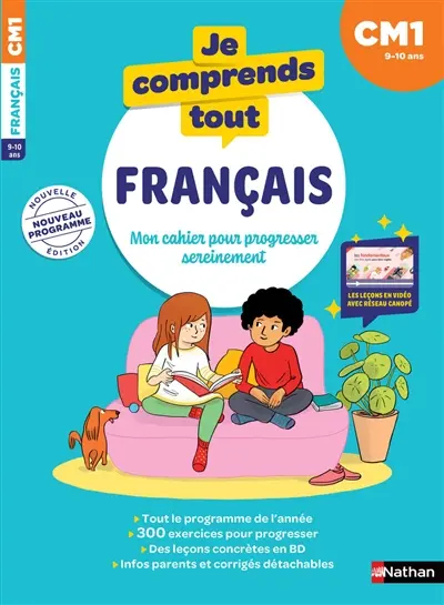 Je comprends tout ! Français : mon cahier pour progresser sereinement : CM1, 9-10 ans
