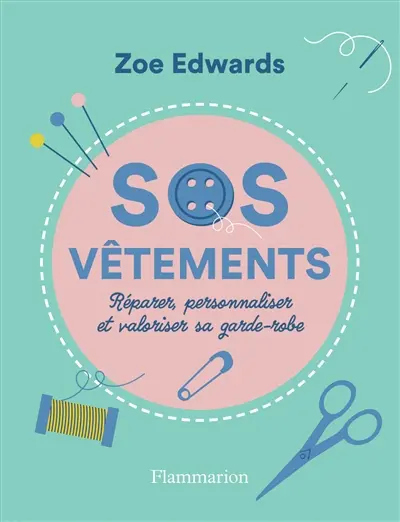 SOS vêtements : réparer, personnaliser et valoriser sa garde-robe