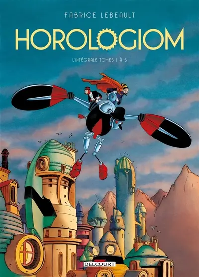 Horologiom : l'intégrale. Tomes 1 à 5