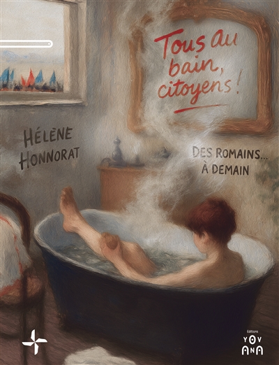 Tous au bain, citoyens ! : des Romains à demain