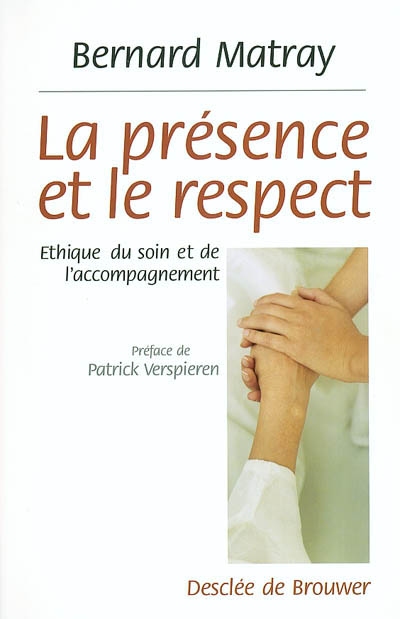 La présence et le respect : éthique du soin et de l'accompagnement
