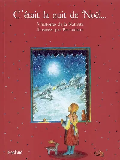 C'était la nuit de Noël... : 3 histoires de la Nativité