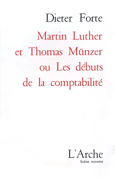 Martin Luther et Thomas Münzer ou les Débuts de la comptabilité