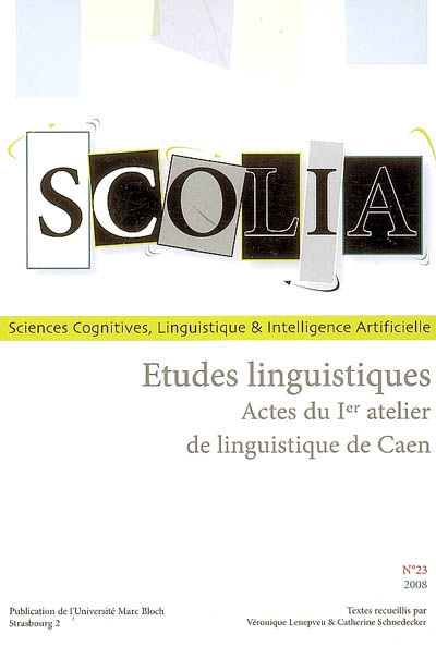 Scolia, n° 23. Etudes linguistiques : actes du Ier atelier de linguistique de Caen
