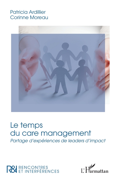 Le temps du care management : partage d'expériences de leaders d'impact