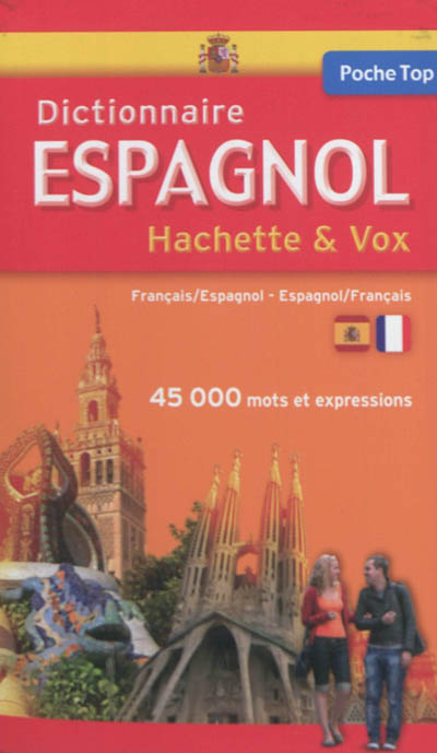 Dictionnaire espagnol Hachette & Vox : français-espagnol, espagnol-français : 45.000 mots et expressions
