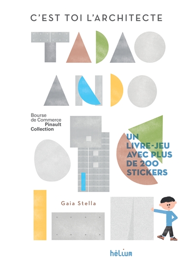 C'est toi l'architecte, Tadao Ando : un livre-jeu avec plus de 200 stickers