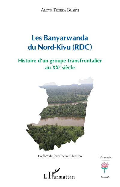 Les Banyarwanda du Nord-Kivu (RDC) : histoire d'un groupe transfrontalier au XXe siècle