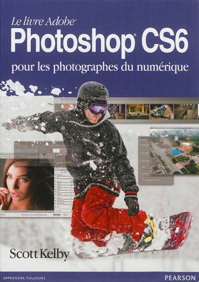 Le livre Adobe Photoshop CS6 : pour les photographes du numérique