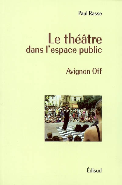 Le théâtre dans l'espace public : Avignon off