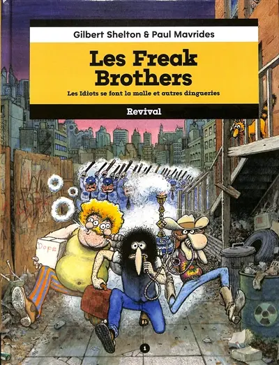 Les Freak Brothers. Vol. 1. Les idiots se font la malle et autres dingueries