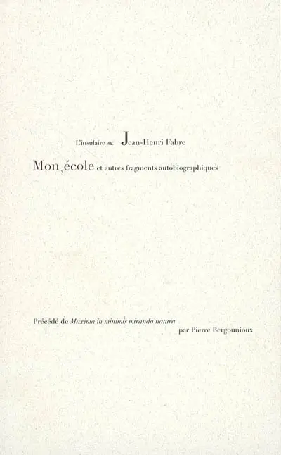 Mon école : et autres fragments autobiographiques. Maxima in minimis miranda natura