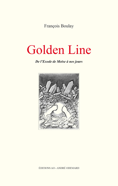 Golden line : de l'Exode de Moïse à nos jours