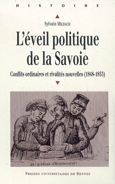 L'éveil politique de la Savoie : conflits ordinaires et rivalités nouvelles (1848-1853)