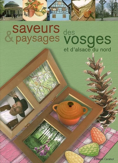 Saveurs et paysages des Vosges et d'Alsace du Nord