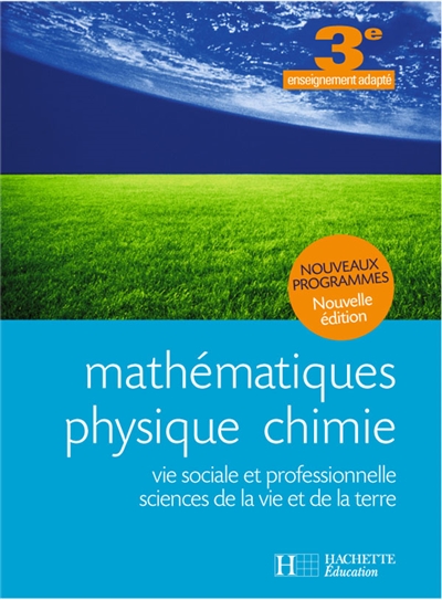 Mathématiques, physique-chimie, vie sociale et professionnelle, sciences de la vie et de la Terre, 3e enseignement adapté