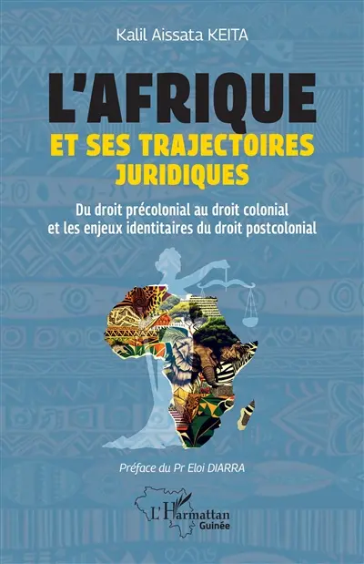 L'Afrique et ses trajectoires juridiques : du droit précolonial au droit colonial et les enjeux identitaires du droit postcolonial