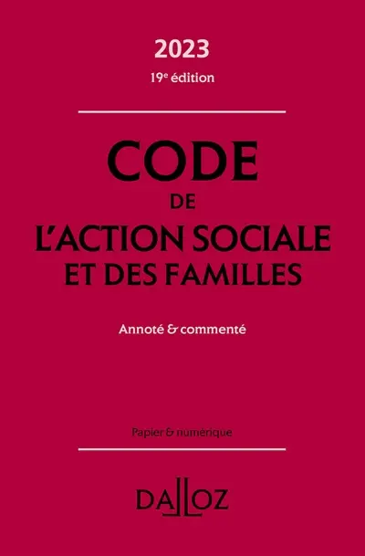 Code de l'action sociale et des familles 2023 : annoté & commenté