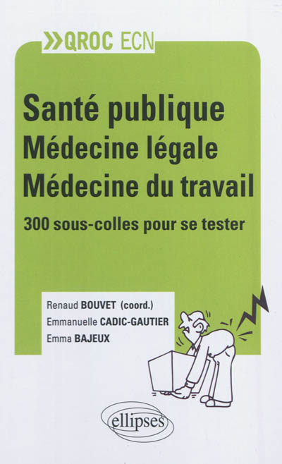 Santé publique, médecine légale, médecine du travail : 300 sous-colles pour se tester