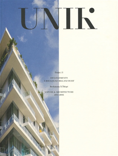 UNIK : 159 logements à Boulogne-Billancourt : maître d'ouvrage Nexity, architectes du projet Beckmann et N'Thepé