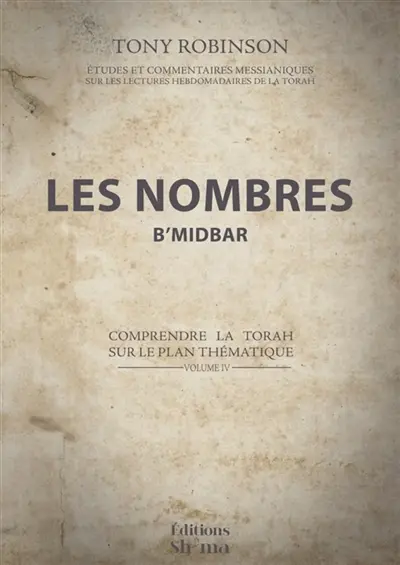Les Nombres - B'Midbar : Commentaires de la Torah Vol. 4