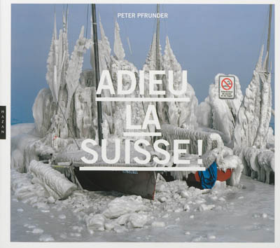 Adieu la Suisse ! : exposition, Montpellier, Pavillon populaire, du 15 novembre 2012 au 10 mars 2013