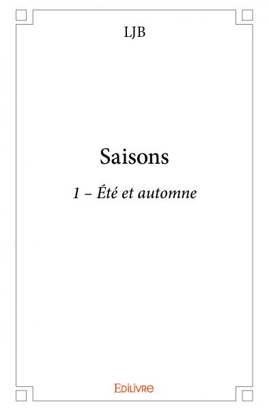 Saisons : 1- Eté et automne