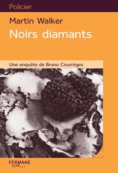 Une enquête de Bruno Courrèges. Vol. 3. Noirs diamants