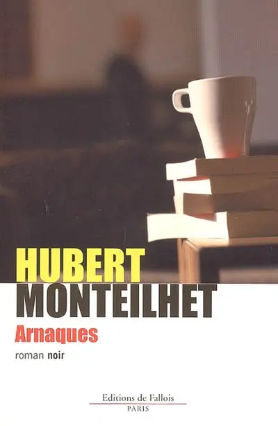 Arnaques : roman noir