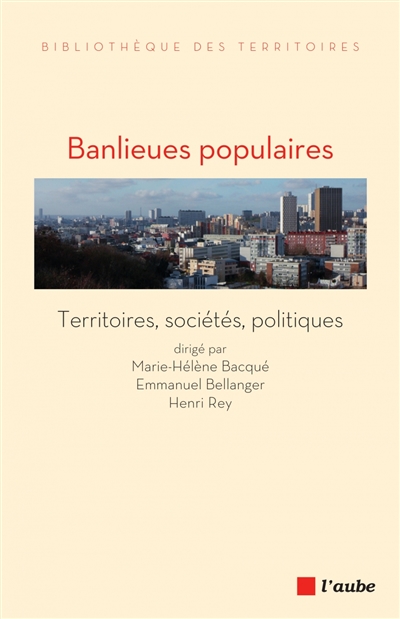 Banlieues populaires : territoires, sociétés, politiques