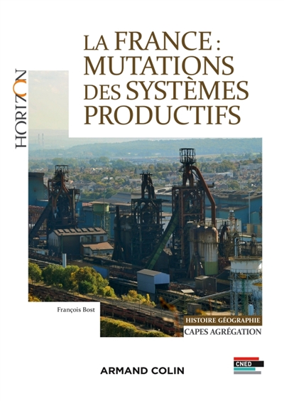 La France : mutations des systèmes productifs : Capes agrégation, histoire géographie