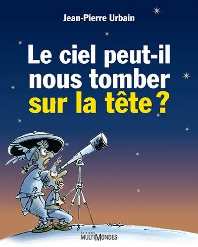 Le ciel peut-il nous tomber sur la tête ?
