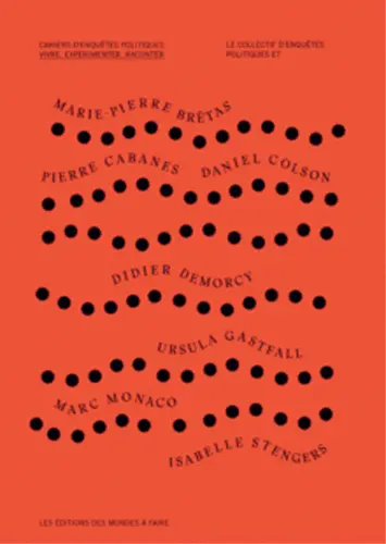 Cahier d'enquêtes politiques : vivre, expérimenter, raconter