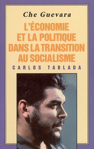 Che Guevara, l'économie et la politique dans la transition au socialisme