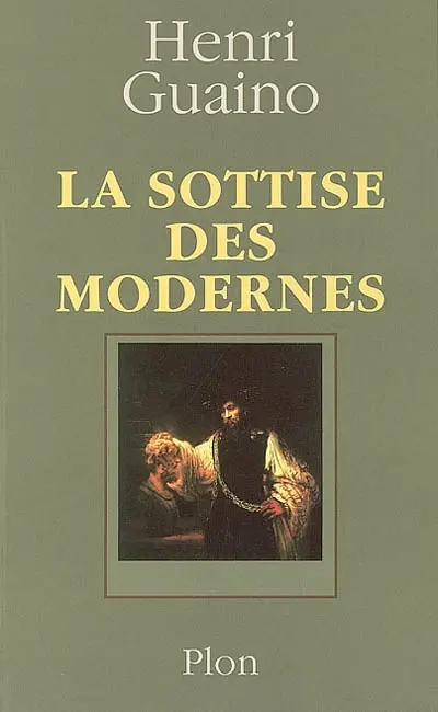 La sottise des Modernes