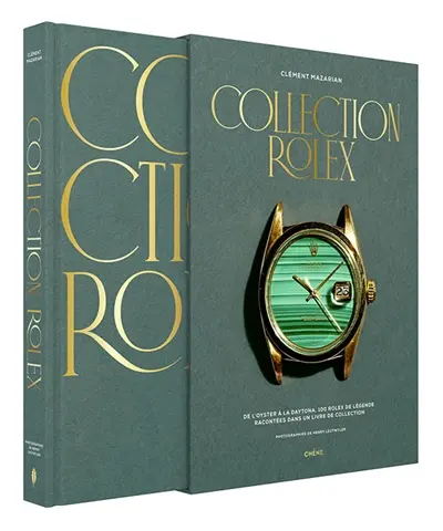 Collection Rolex : de l'Oyster à la Daytona, 100 Rolex de légende racontées dans un livre de collection