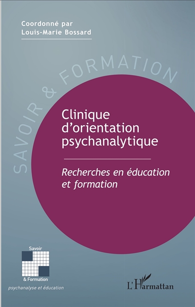 Clinique d'orientation psychanalytique : recherches en éducation et formation
