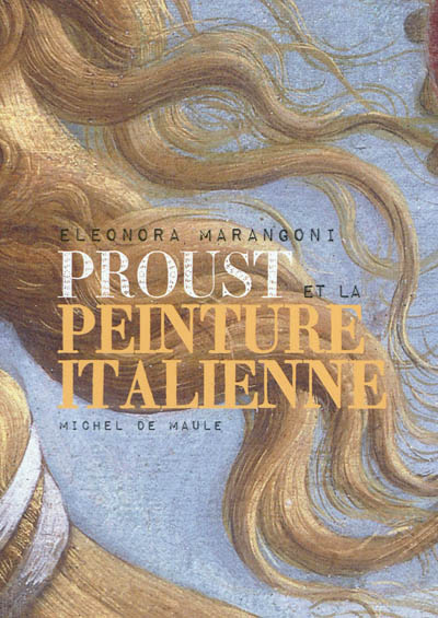 Proust et la peinture italienne : l'imaginaire crée le réel