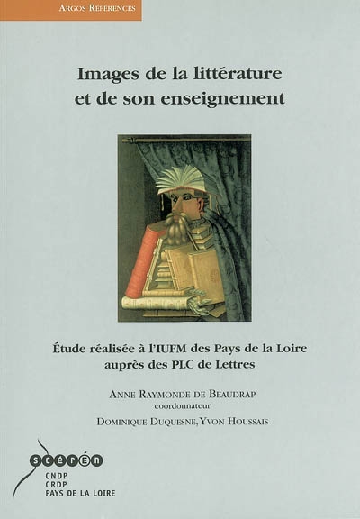 Images de la littérature et de son enseignement : étude réalisée à l'IUFM des Pays de la Loire auprès des PLC de Lettres