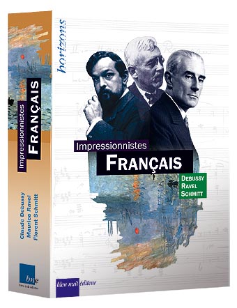 Impressionnistes français : Debussy, Ravel, Schmitt
