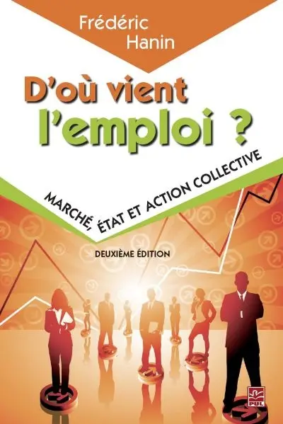 D'où vient l'emploi ? : marché, état et action collective
