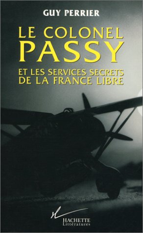 Le colonel Passy et les services secrets en France libre