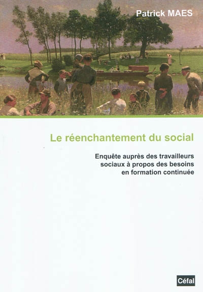 Le rééchantement social : enquête auprès des travailleurs sociaux à propos des besoins en formation continuée