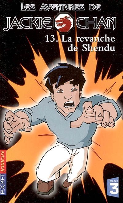 Les aventures de Jackie Chan. Vol. 13. La revanche de Shendu